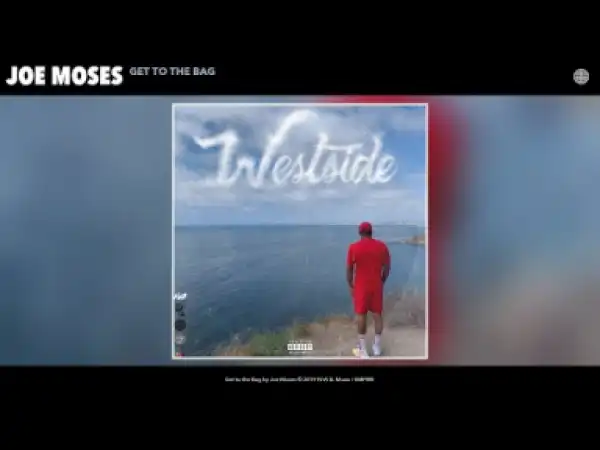 Joe Moses - Get To The Bag